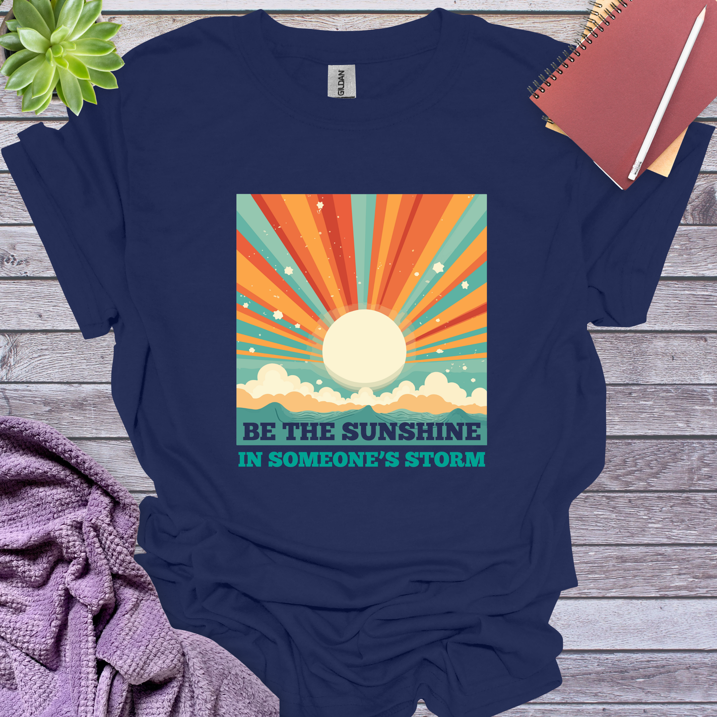 Be the sunshine in someone's storm