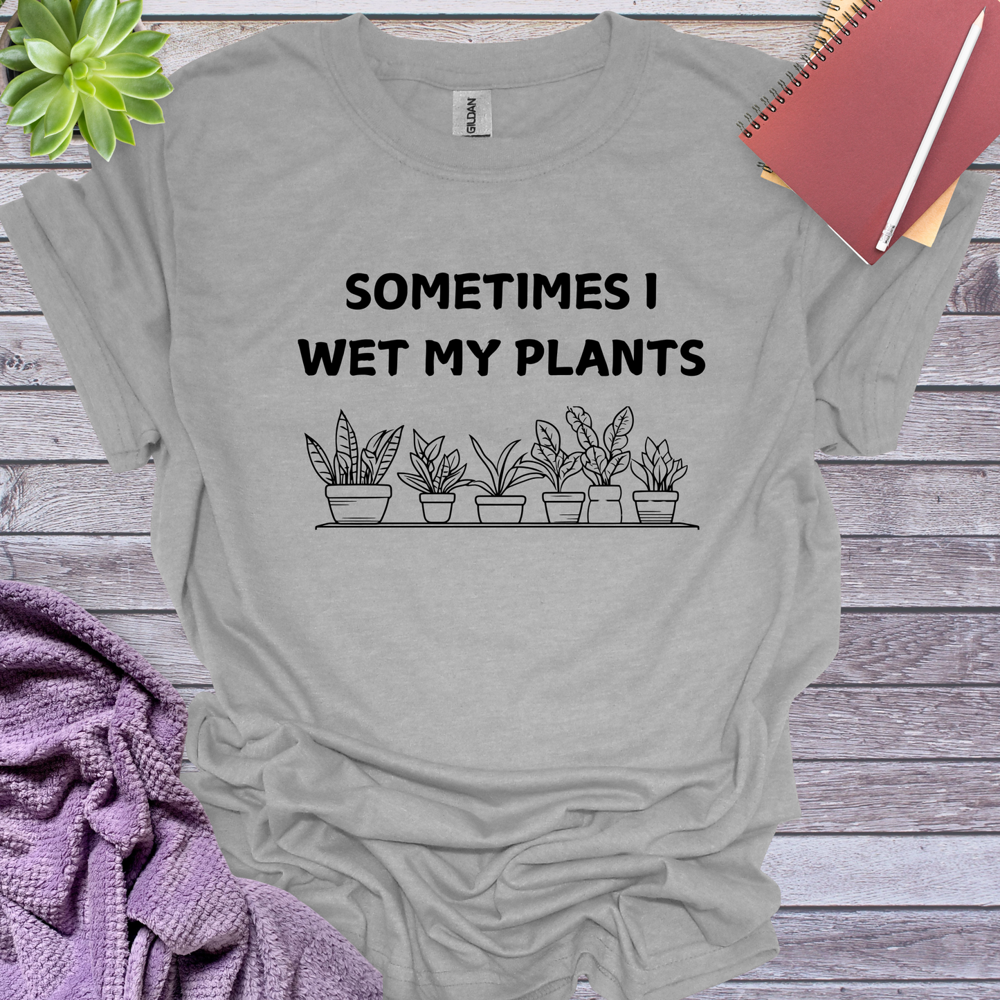 Sometimes I wet my plants