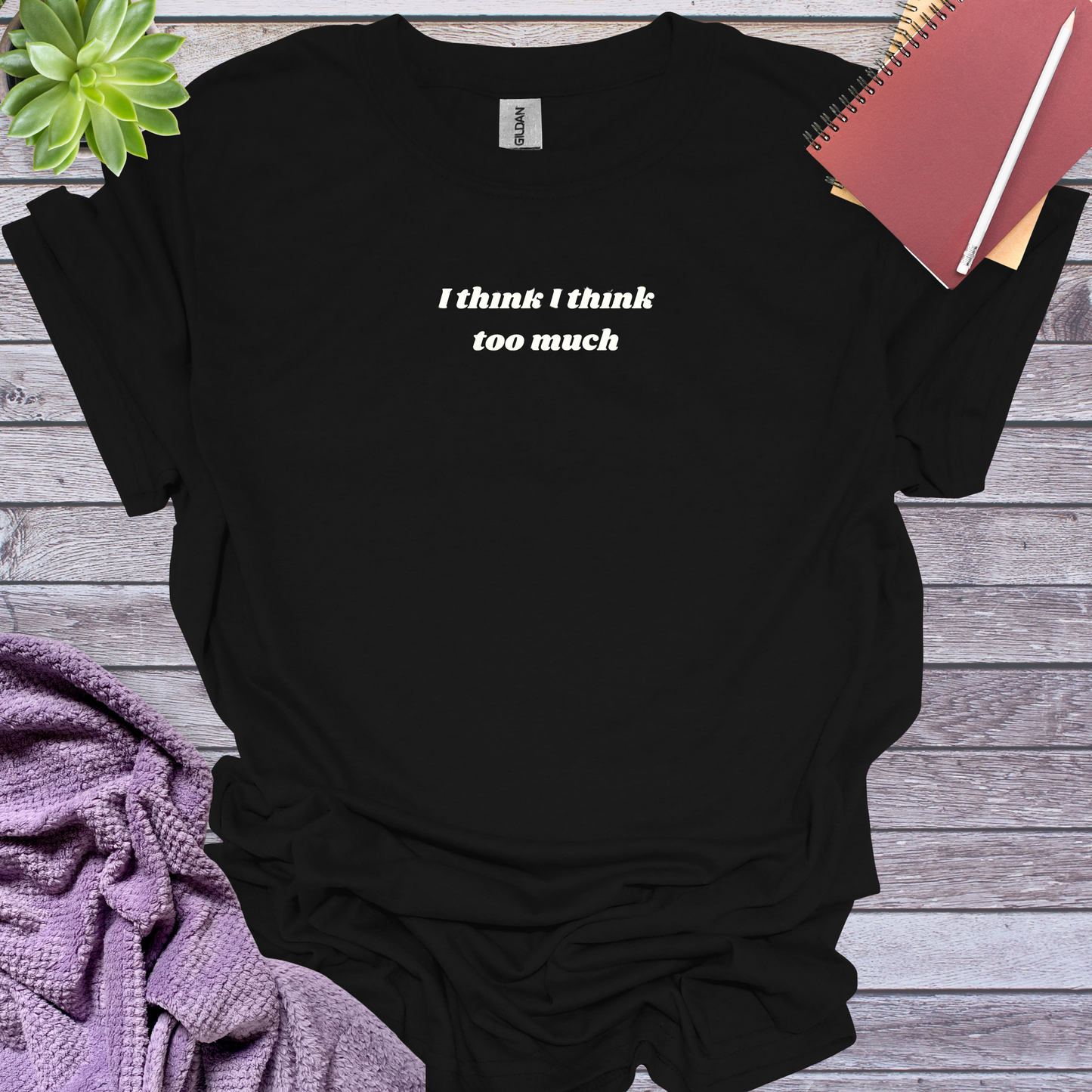 I think I think too much