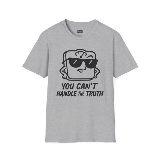 You can't handle the trurth