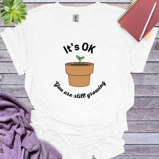 It's OK, you are still growing