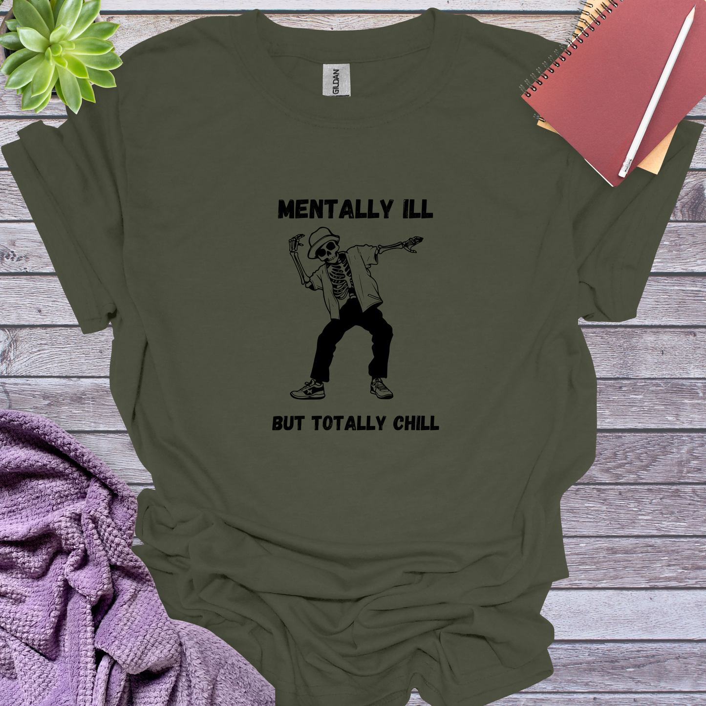Mentally ill but totally chill