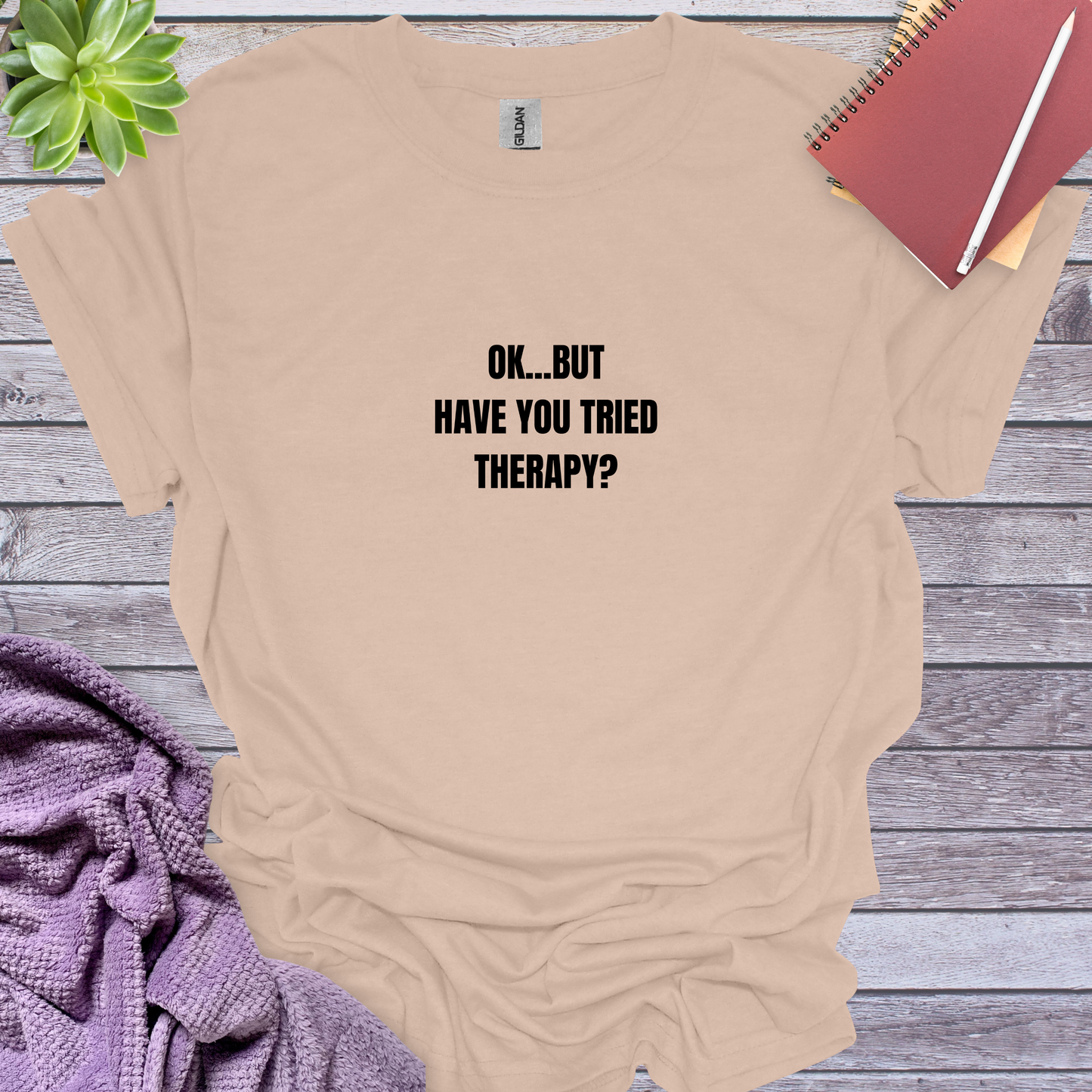 Have you tried therapy