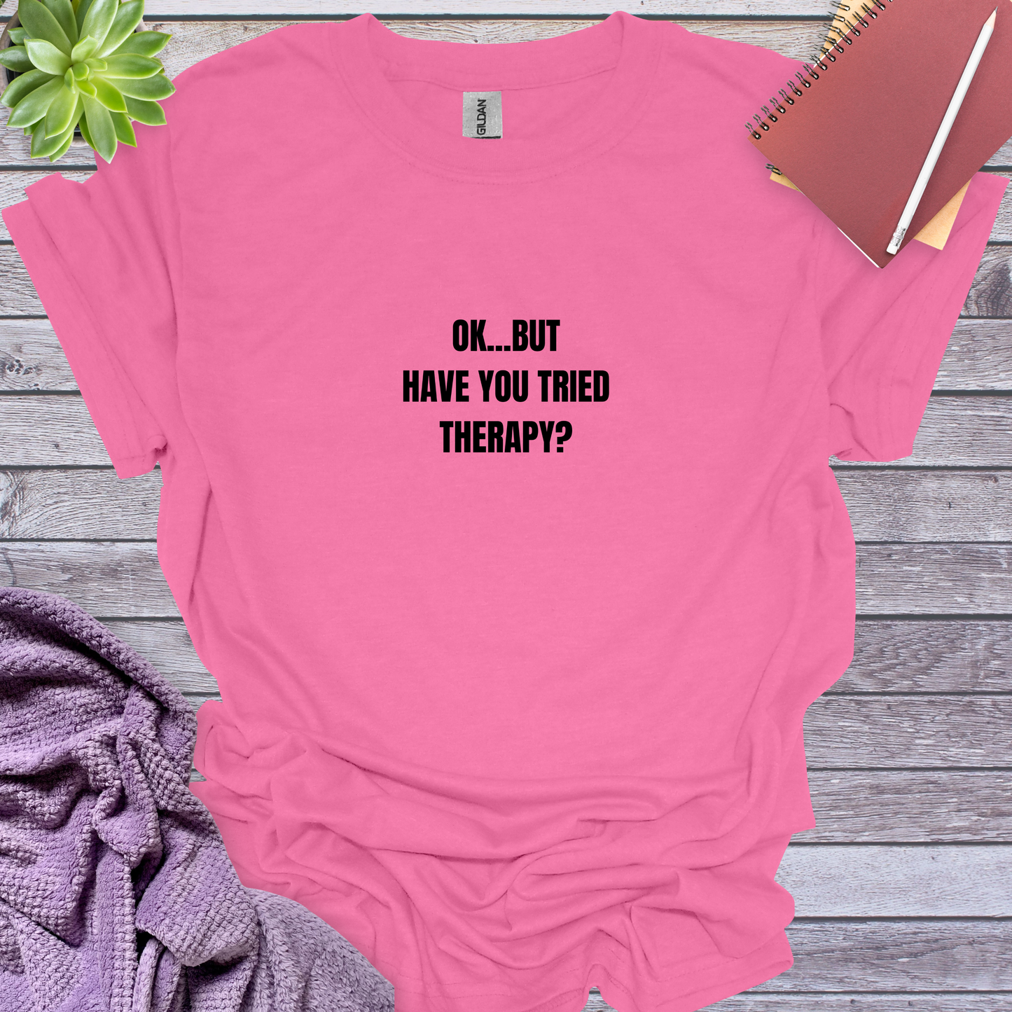 Have you tried therapy