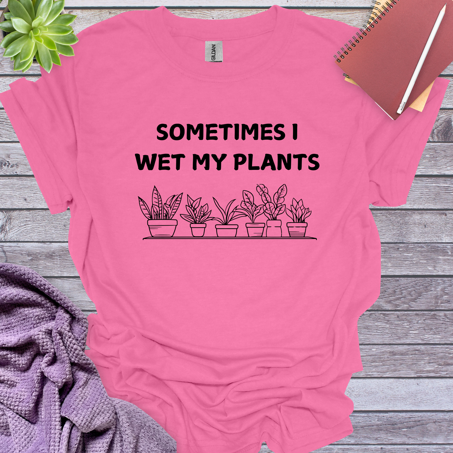 Sometimes I wet my plants